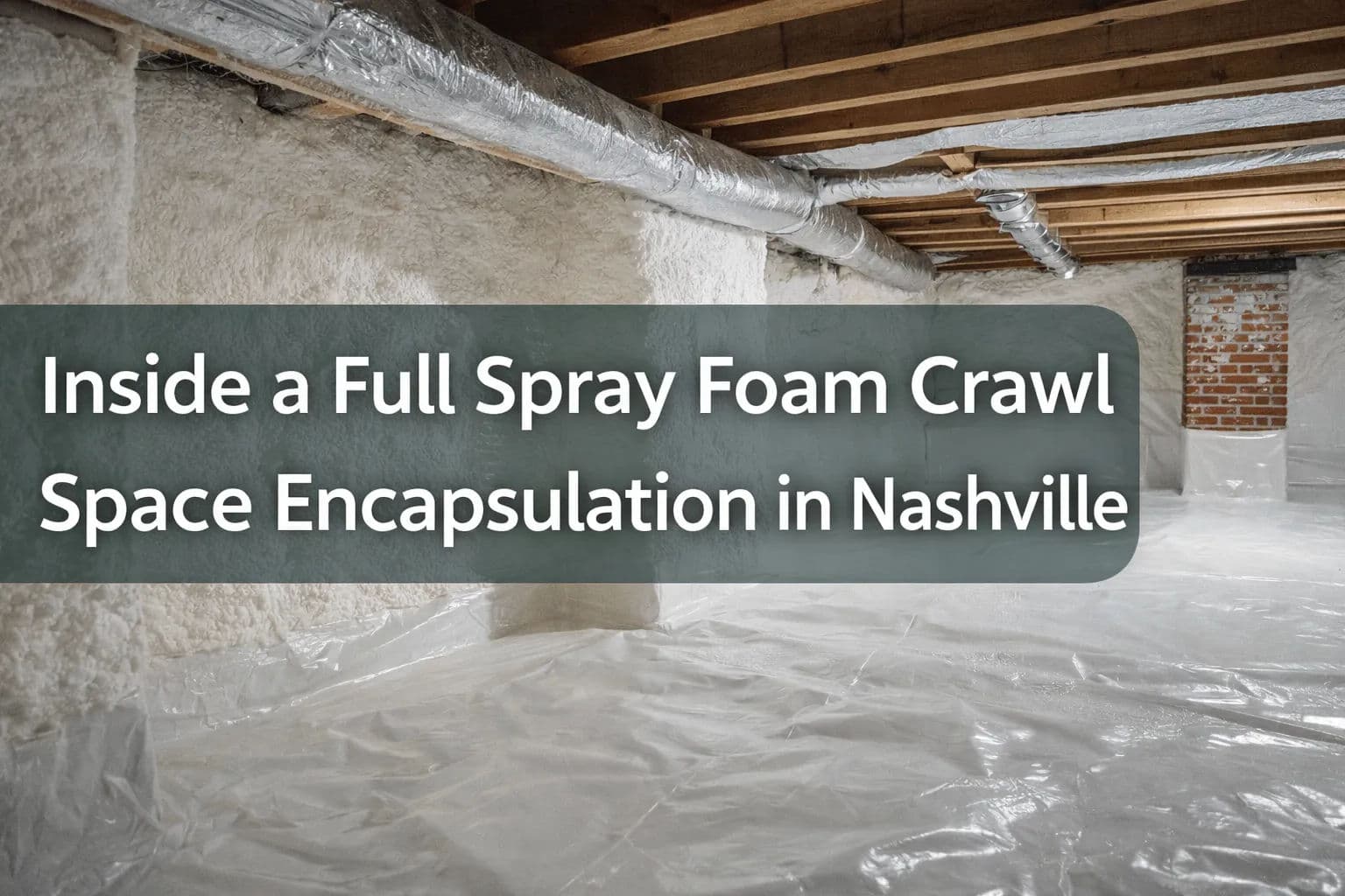 Blog post Inside a Full Spray Foam Crawl Space Encapsulation in Nashville image